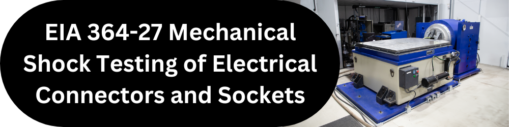 EIA 364-27 Mechanical Shock Testing