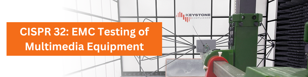 CISPR 32 EMC Testing of Multimedia Equipment